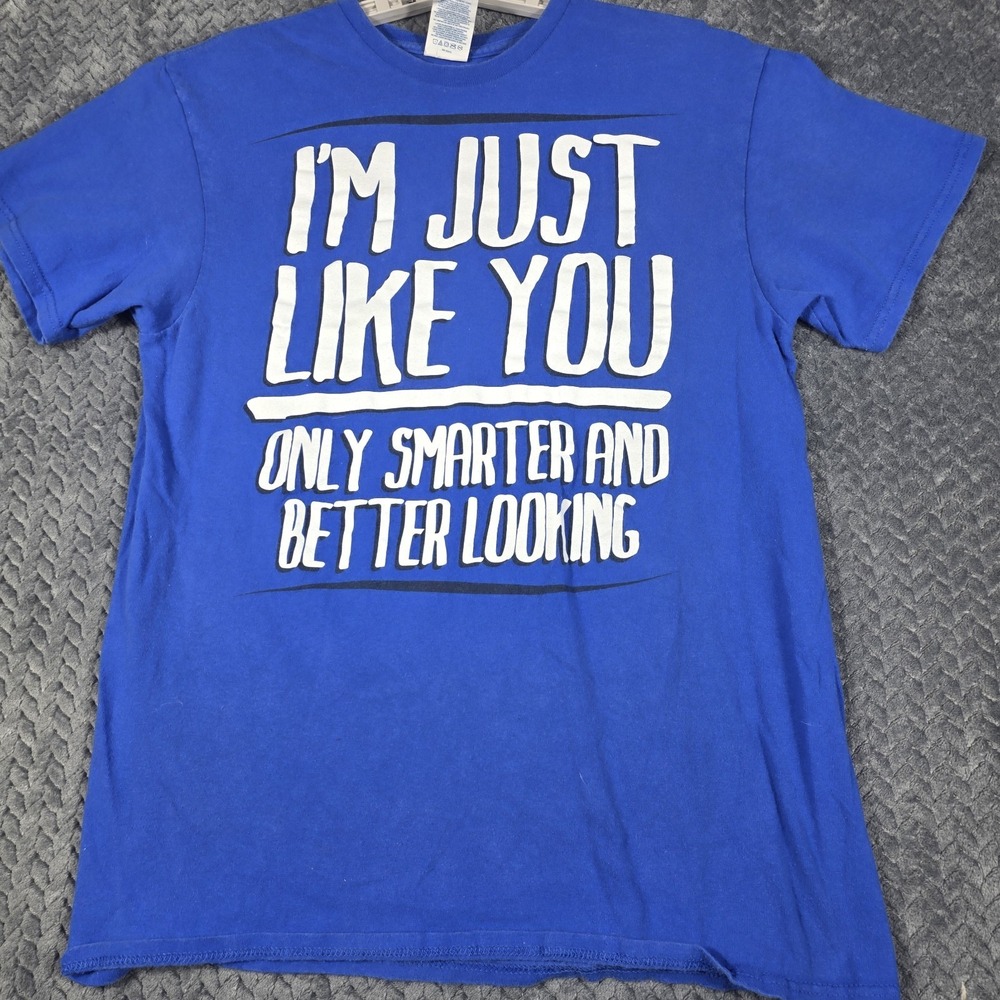 Men's Funny Meme Graphic T-Shirt "I'm Just Like You Only Smarter" Blue Medium